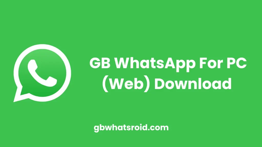 GB WhatsApp For PC (Web) Download LATEST Version